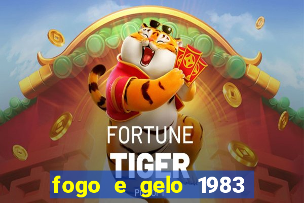 fogo e gelo 1983 dublado download